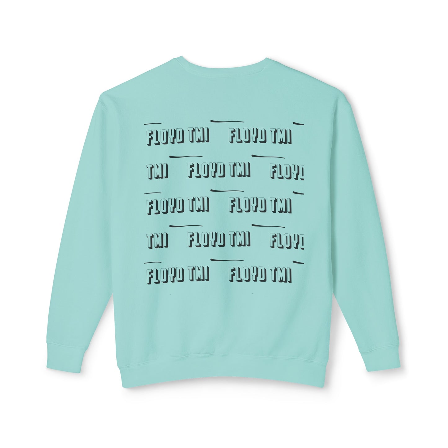 Be Cool - Floyd TMI Comfort Sweatshirt